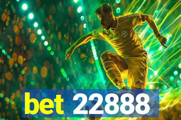 bet 22888