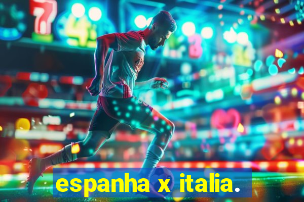 espanha x italia.