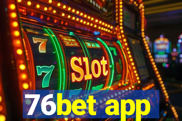 76bet app