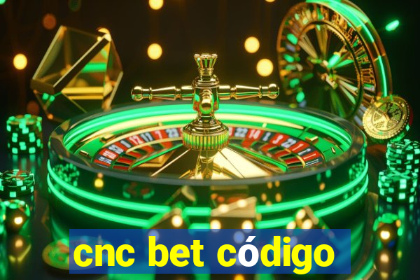 cnc bet código