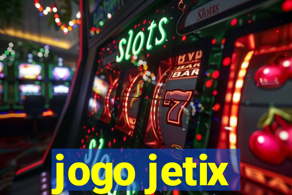 jogo jetix