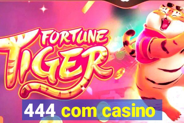 444 com casino