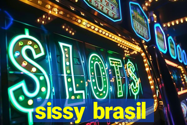 sissy brasil