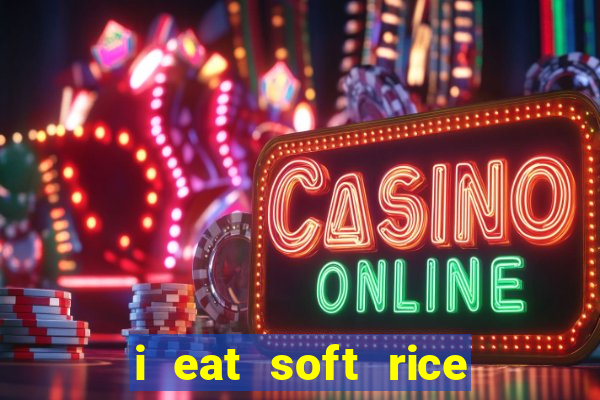 i eat soft rice in another world em português