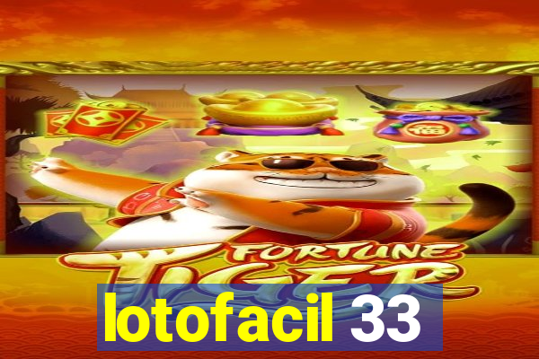 lotofacil 33