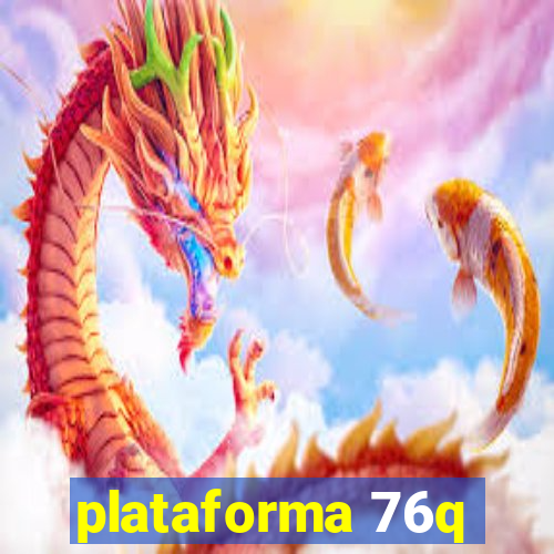 plataforma 76q