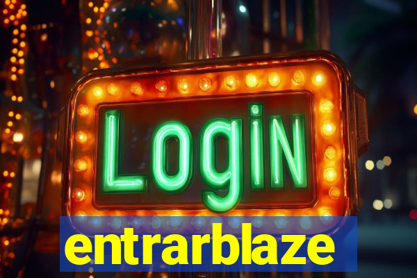 entrarblaze