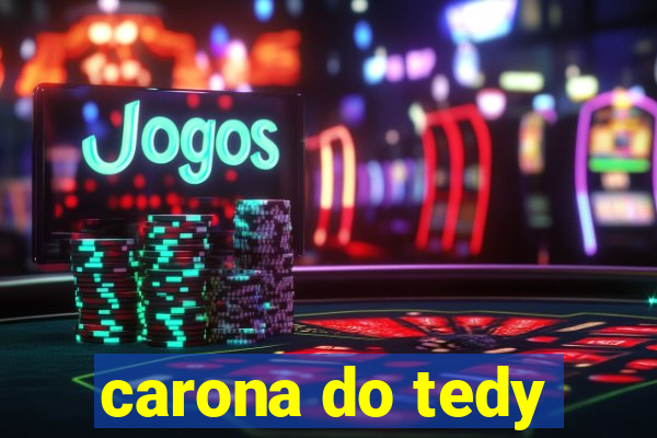 carona do tedy