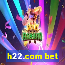 h22.com bet