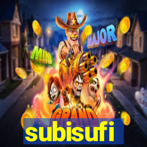 subisufi