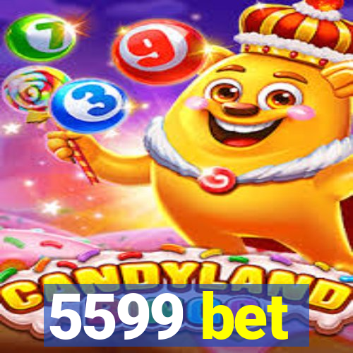 5599 bet