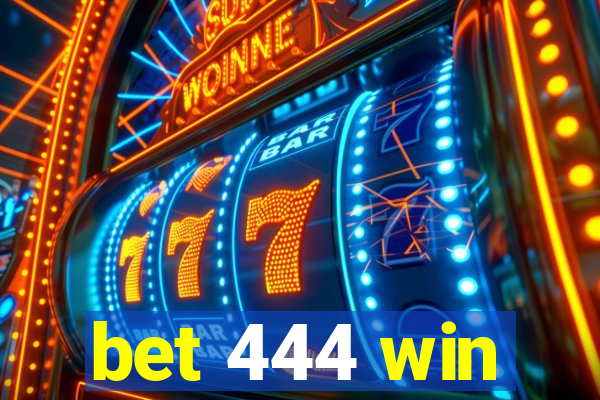 bet 444 win