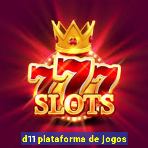 d11 plataforma de jogos