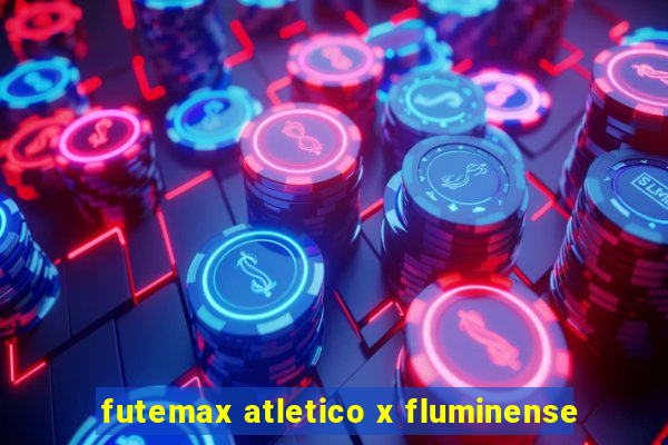 futemax atletico x fluminense