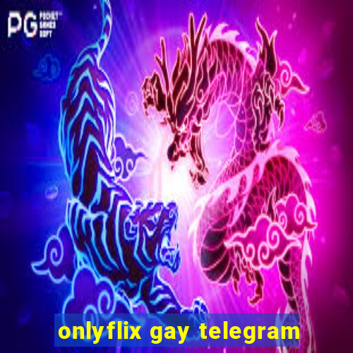 onlyflix gay telegram