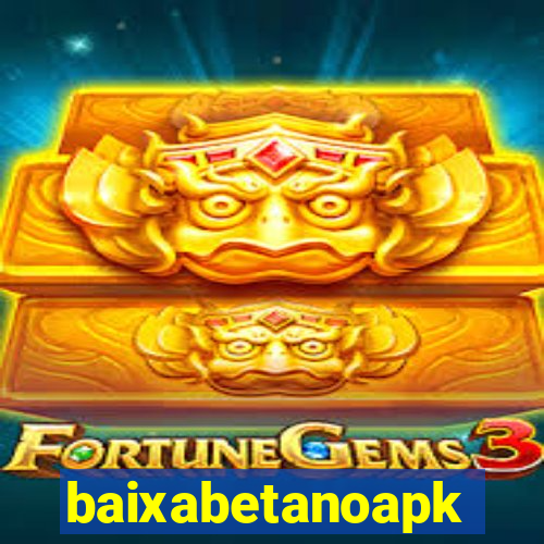 baixabetanoapk