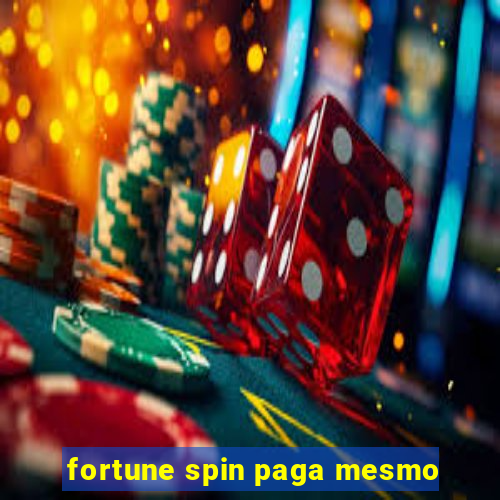 fortune spin paga mesmo