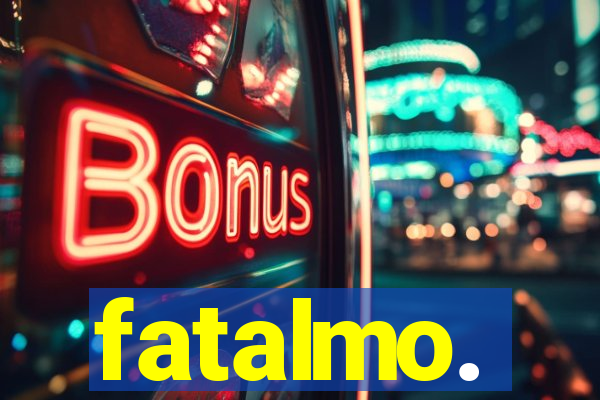 fatalmo.