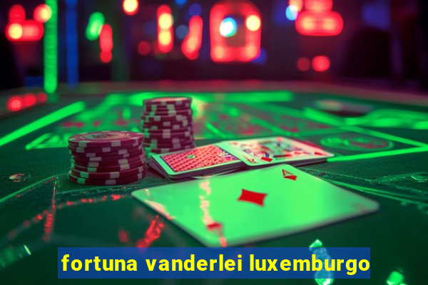 fortuna vanderlei luxemburgo