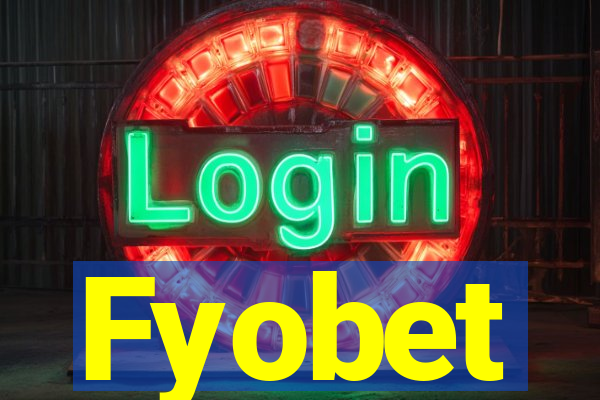 Fyobet