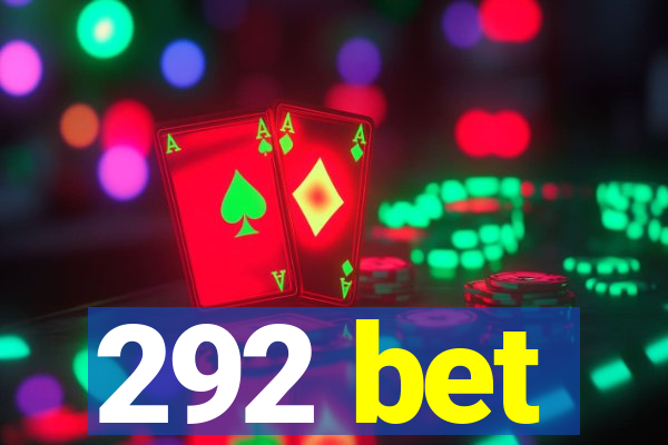 292 bet