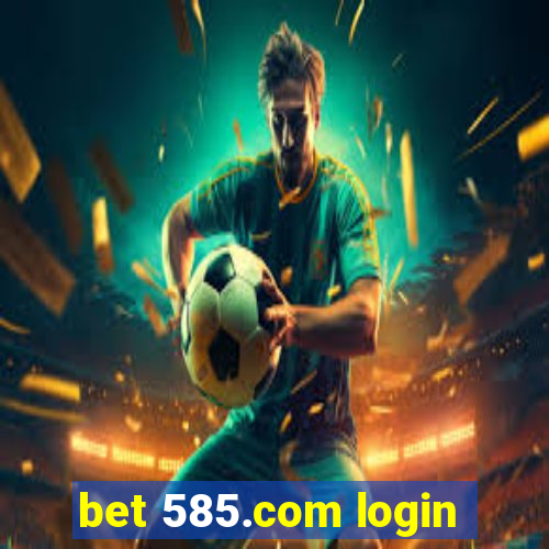 bet 585.com login