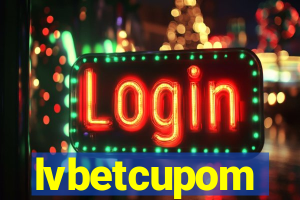 lvbetcupom