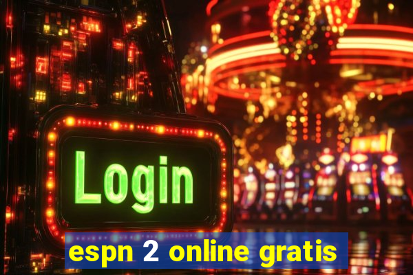 espn 2 online gratis