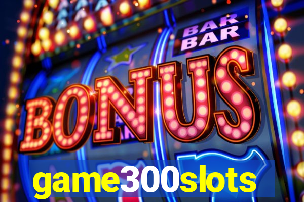 game300slots