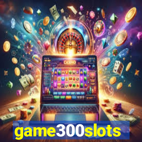 game300slots