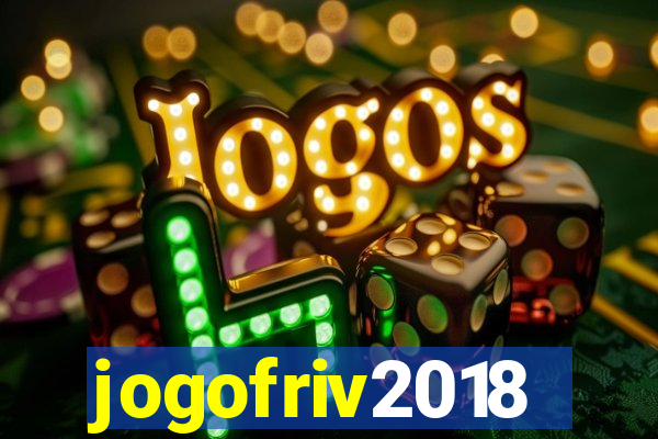 jogofriv2018