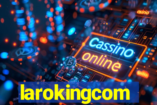 larokingcom