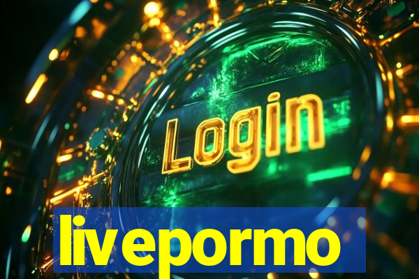 livepormo