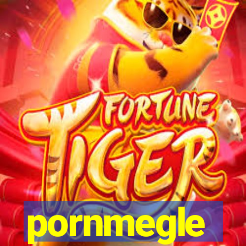 pornmegle