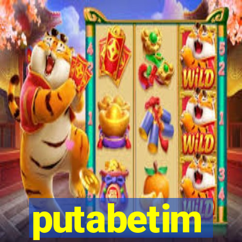 putabetim