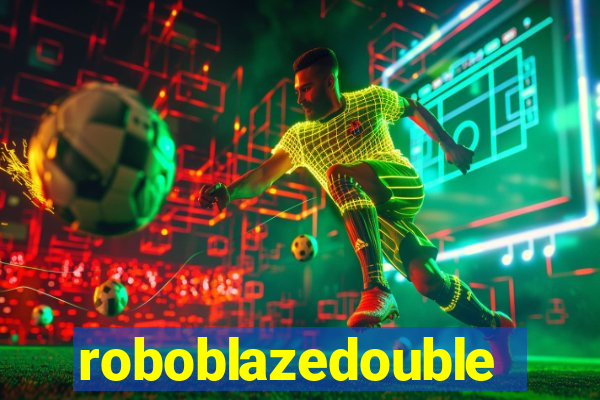 roboblazedouble