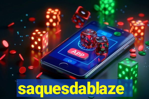 saquesdablaze