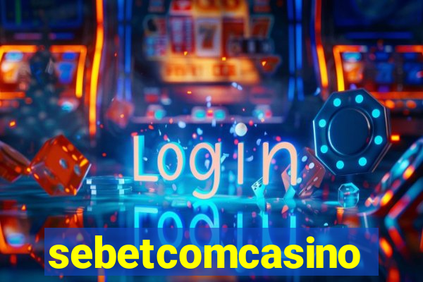 sebetcomcasino