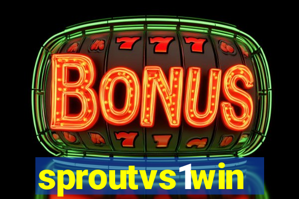 sproutvs1win