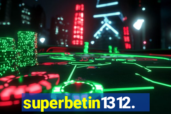 superbetin1312.com