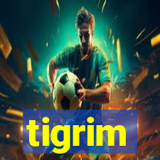 tigrim