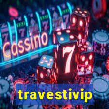 travestivip