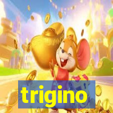 trigino