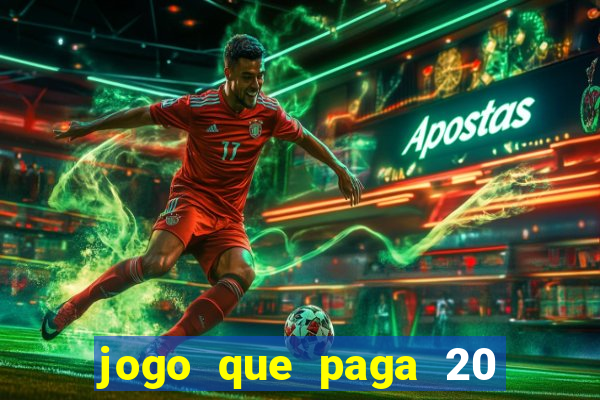 jogo que paga 20 reais para se cadastrar