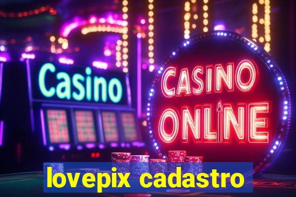 lovepix cadastro