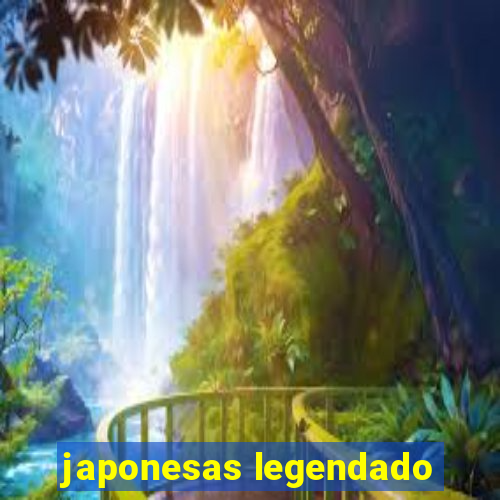 japonesas legendado