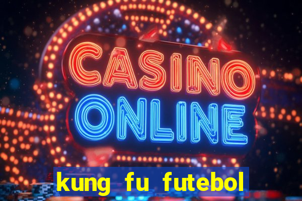 kung fu futebol clube dublado torrent