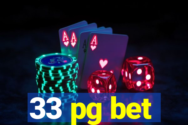 33 pg bet