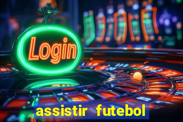 assistir futebol gratis sem travar