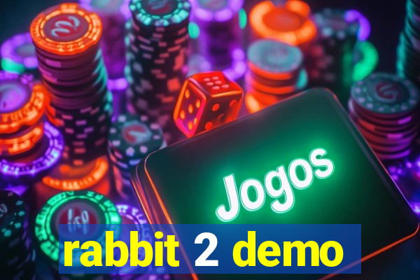 rabbit 2 demo